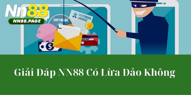 Giải Đáp NN88 Có Lừa Đảo Không