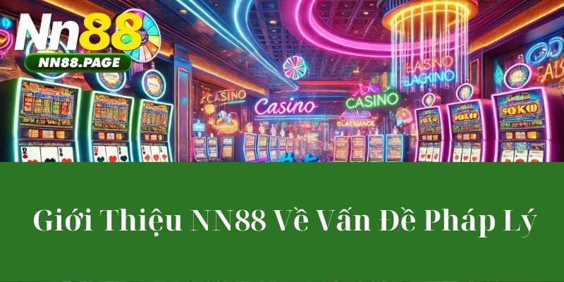 Giới Thiệu NN88 Về Vấn Đề Pháp Lý