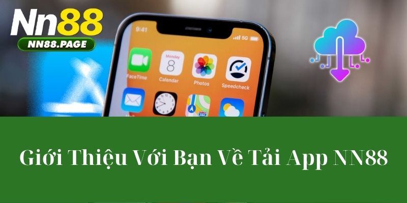Giới Thiệu Với Bạn Về Tải App NN88