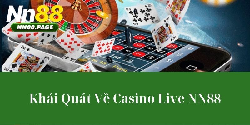 Khái Quát Về Casino Live NN88