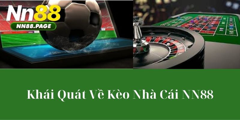Khái Quát Về Kèo Nhà Cái NN88