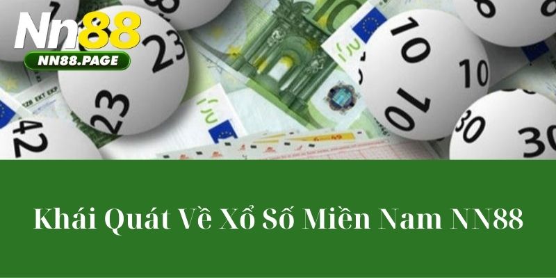 Khái Quát Về Xổ Số Miền Nam NN88