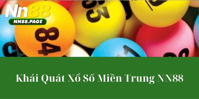Khái Quát Xổ số miền Trung NN88