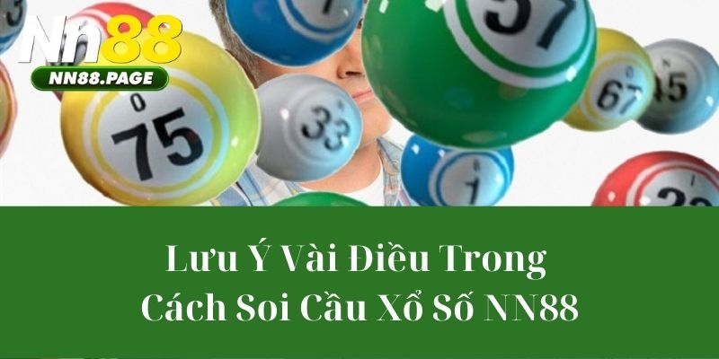 Lưu Ý Vài Điều Trong Cách Soi Cầu Xổ Số NN88