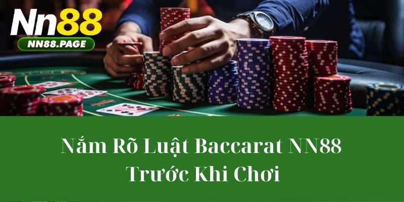 Nắm Rõ Luật Baccarat NN88 Trước Khi Chơi