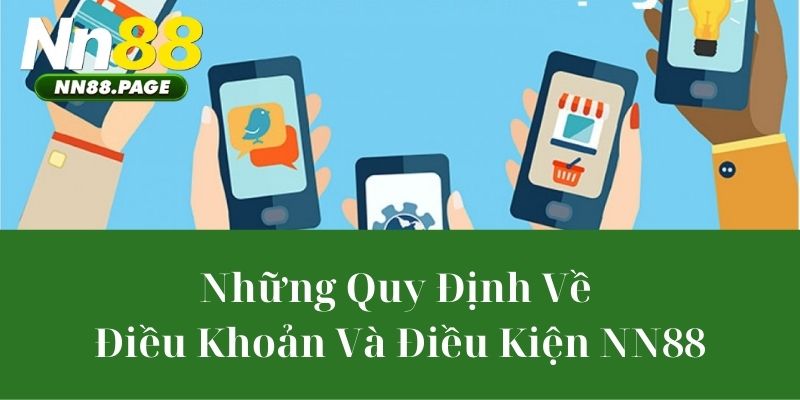 Những Quy Định Về Điều Khoản Và Điều Kiện NN88