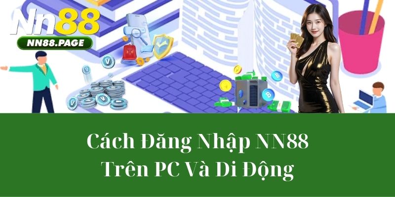 Cách Đăng Nhập NN88 Trên PC Và Di Động