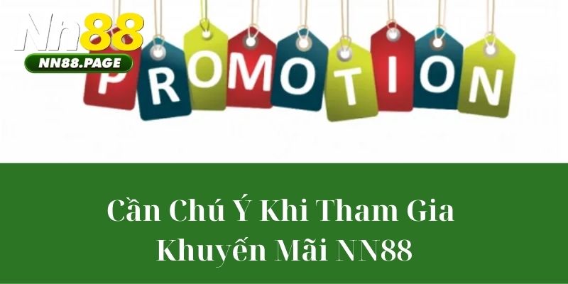 Cần Chú Ý Khi Tham Gia Khuyến Mãi NN88