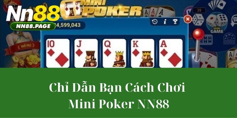 Chỉ Dẫn Bạn Cách Chơi Mini Poker NN88