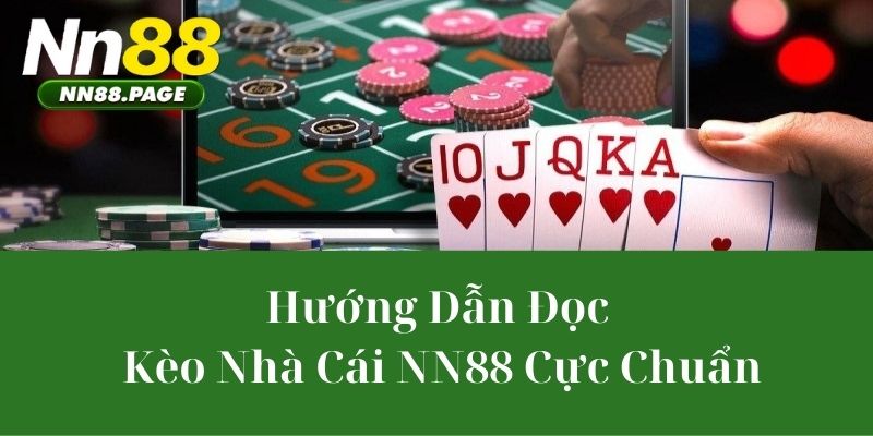 Hướng Dẫn Đọc Kèo Nhà Cái NN88 Cực Chuẩn
