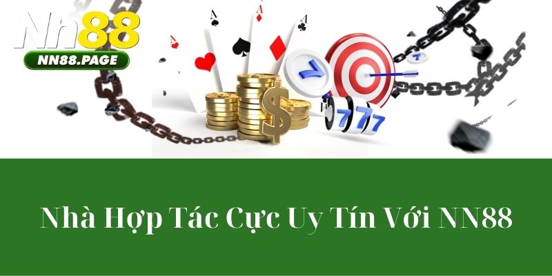Nhà Hợp Tác Cực Uy Tín Với NN88