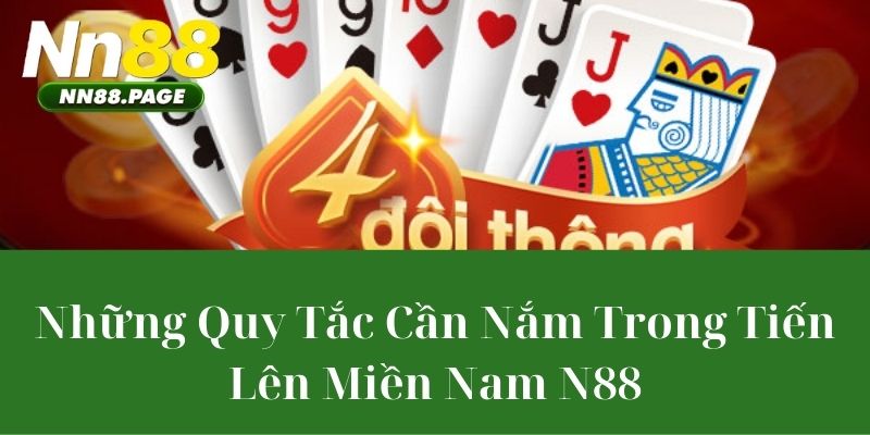 Những Quy Tắc Cần Nắm Trong Tiến Lên Miền Nam N88