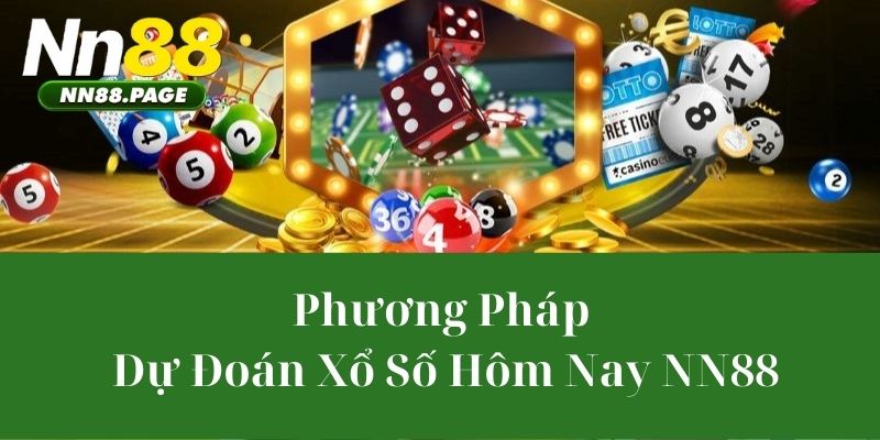 Phương Pháp Dự Đoán Xổ Số Hôm Nay NN88