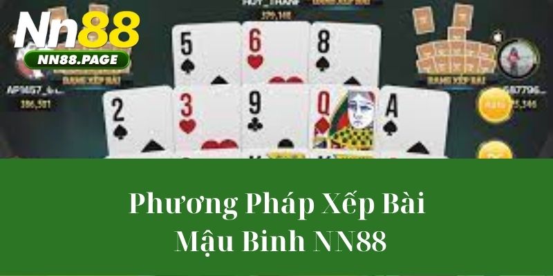 Phương Pháp Xếp Bài Mậu Binh NN88