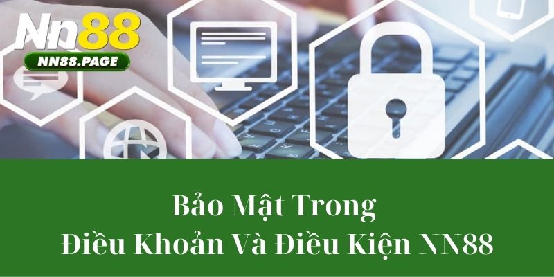 Bảo Mật Trong Điều Khoản Và Điều Kiện NN88