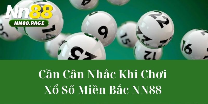 Cần Cân Nhắc Khi Chơi Xổ số miền Bắc NN88