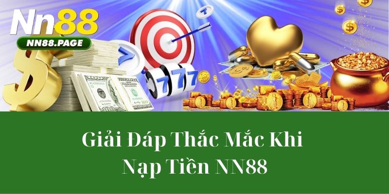 Giải Đáp Thắc Mắc Khi Nạp Tiền NN88