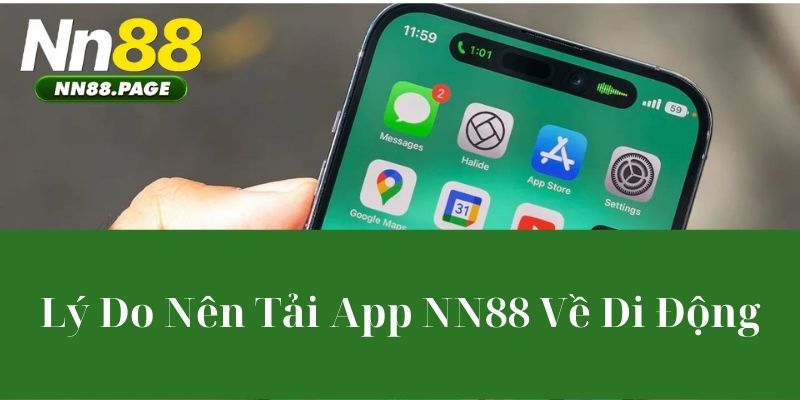Lý Do Nên Tải App NN88 Về Di Động