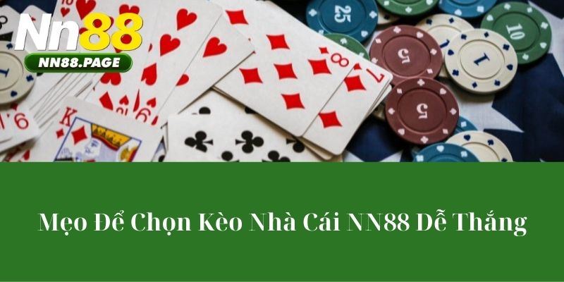 Mẹo Để Chọn Kèo Nhà Cái NN88 Dễ Thắng