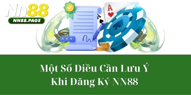 Một Số Điều Cần Lưu Ý Khi Đăng Ký NN88