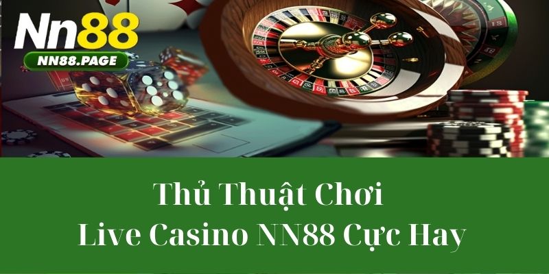 Thủ Thuật Chơi Live Casino Cực Hay
