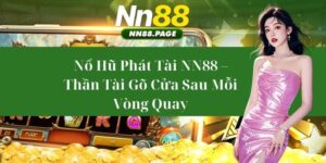 Nổ Hũ Phát Tài NN88 – Thần Tài Gõ Cửa Sau Mỗi Vòng Quay
